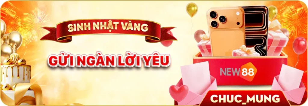 new88 sinh nhật vàng gửi ngàn lời yêu