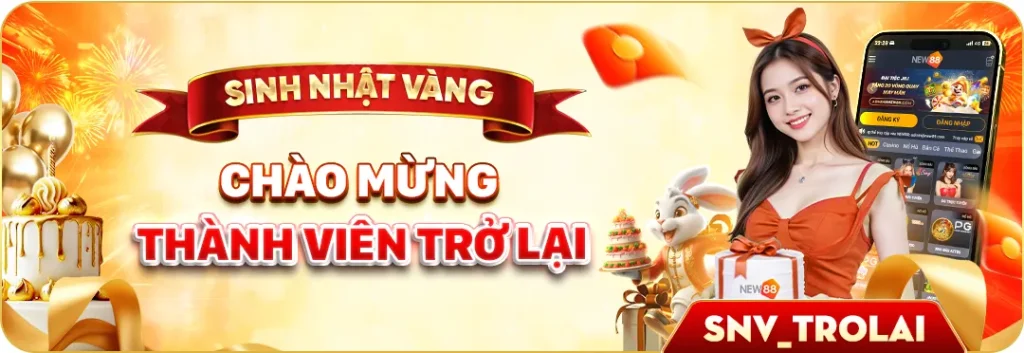 new88 sinh nhật vàng chào mừng thành viên quay trở lại